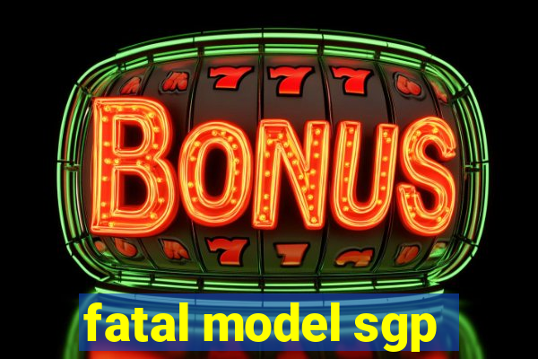 fatal model sgp